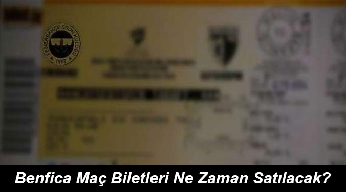Benfica Maç Biletleri Ne Zaman Satılacak?