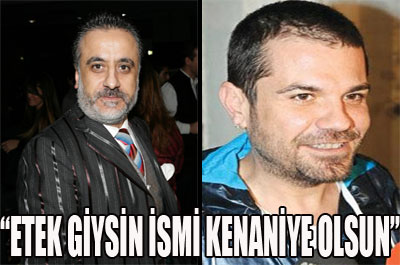 ‘Kenan etek giysin ismi Kenaniye olsun’