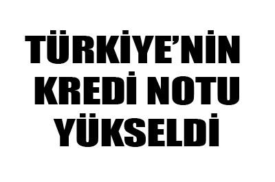 Tükiyenin kredi notu yükseldi 