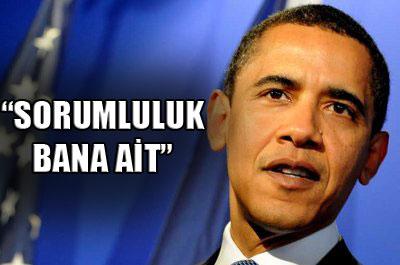 Obama: Sorumluluk bana ait 