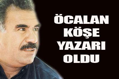 Öcalan köşe yazarı oldu 