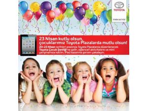 Toyota Plaza Seçil 23 Nisan Çocuk Şenliği İçin Toyota Gibi Aileler’i Bekliyor