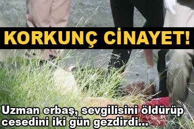 Sevgilisini öldüren uzman cesedi 2 gün taşıdı 