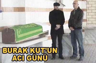 Burak Kutun acı günü 