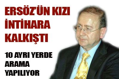 Ersözün kızı intihar girişiminde bulundu 