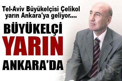 Büyükelçi yarın Ankarada 