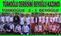 TÜRKOĞLU DERBİSİNİ BEYOĞLU KAZANDI
