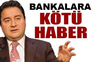 Babacandan bankalara kötü haber 