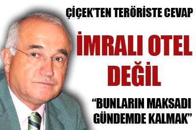 Çiçek: İmralı otel değil 