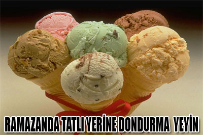 Ramazanda Tatlı Yerine Dondurma Yeyin