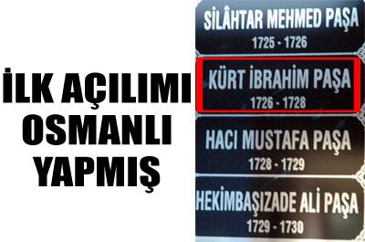 İlk açılımı Osmanlı yapmış 
