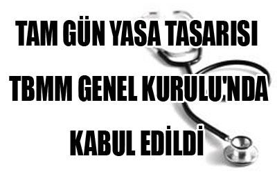 Tam gün yasa tasarısı kabul edildi 