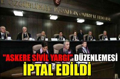Askere Sivil Yargı düzenlemesine iptal 