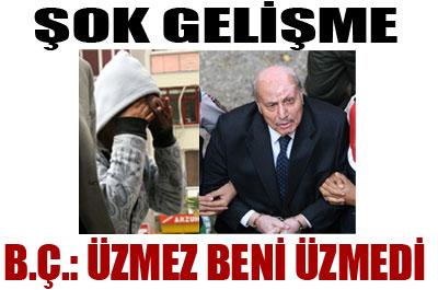 B.Ç.: Hüseyin Üzmez beni üzmedi 