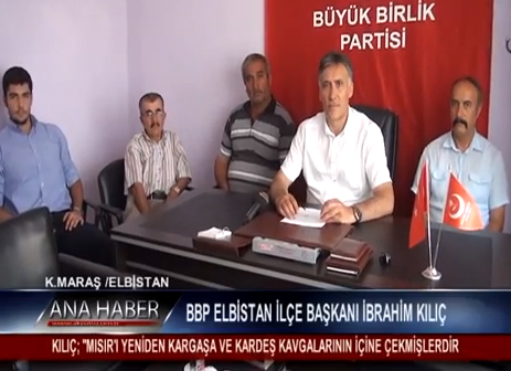 Büyük Birlik Partisi Elbistan İlçe Başkanı İbrahim Kılıç