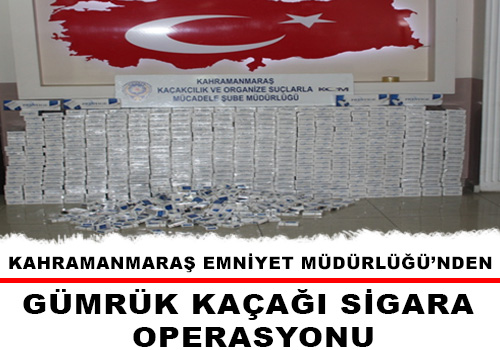 Gümrük Kaçağı Sigara Operasyonu