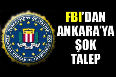 FBIdan Ankaraya şok talep