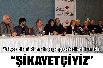 Gazetecilerden balyoz planına tepki 