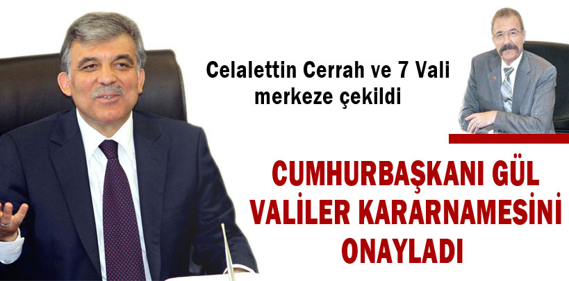 Gül Valiler Kararnamesini Onayladı
