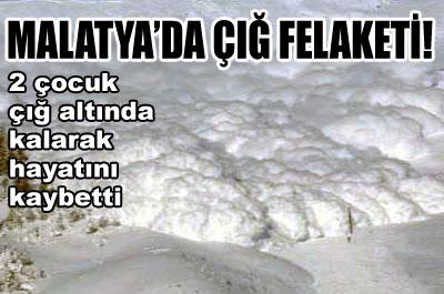 Malatyada çığ felaketi! 