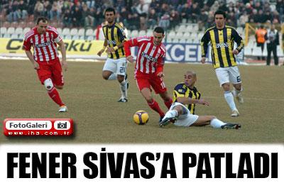 Fenerbahçe Sivasa patladı 