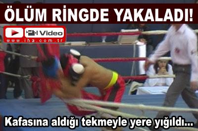 Ölüm ringde yakaladı 
