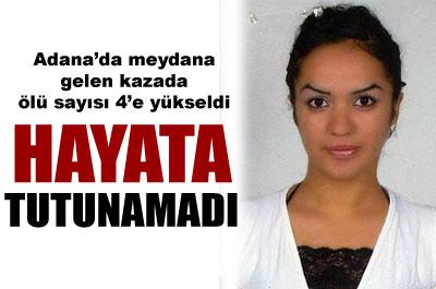 Ceyhanda meydana gelen kazada ölü sayısı 4e yükseldi 
