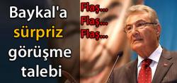 Baykal a sürpriz görüşme talebi