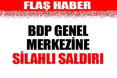 BDP Genel Merkezine silahlı saldırı 
