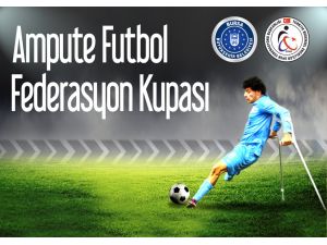 Ampute Kupası Sahibini Bursa’da Bulacak