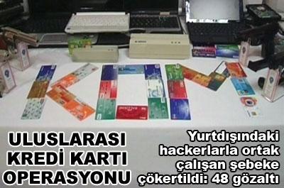 Uluslararası kredi kartı operasyonu! 