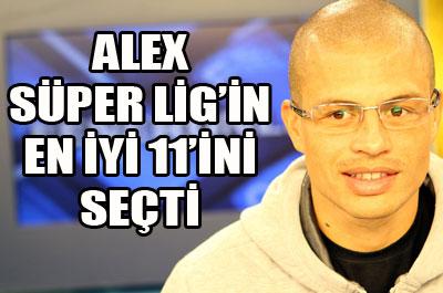 Alex, Süper Ligin en iyi 11ini açıkladı 