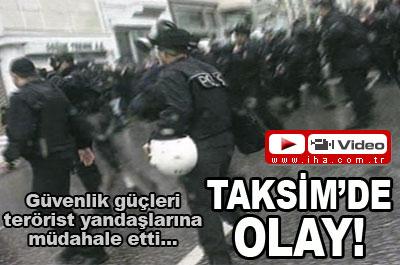 Taksimde olay! 