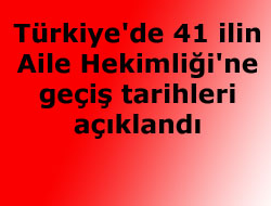 Aile Hekimliğine Geçecek İller Belirlendi