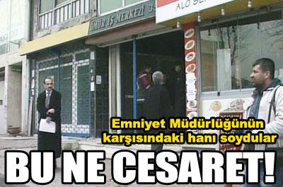 Emniyetin karşısındaki han soyuldu 