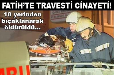 Fatihte travesti cinayeti! 