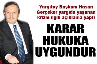 Gerçeker: Karar hukuka uygun bulunmuştur 