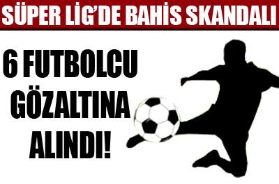 Futbolculara bahis gözaltısı 
