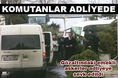 Generaller adliyede 