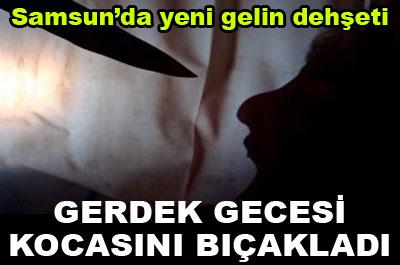 Gerdek gecesi kocasını bıçakladı! 