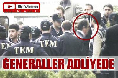 Orgeneraller adliyeye sevk edildi 