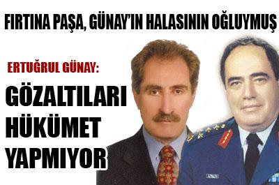 Fırtına paşa Ertuğrul Günayın kuzeniymiş 