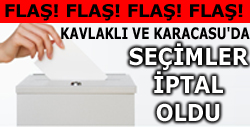 SEÇİMLER İPTAL OLDU