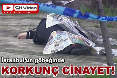 İstanbulun göbeğinde cinayet! 