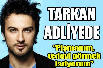 Tarkan adliyede 
