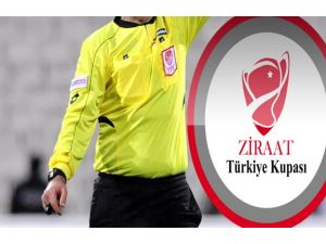 İşte Türkiye Kupası’nda Görev Alacak Hakemler