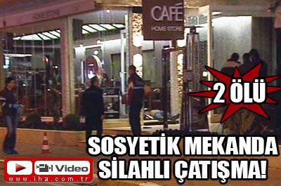 Sosyetik mekanda silahlı çatışma! 