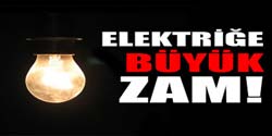 Elektriğe büyük zam