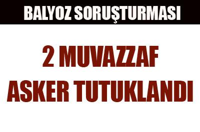 Balyoz soruşturmasında 2 başçavuş tutuklandı 