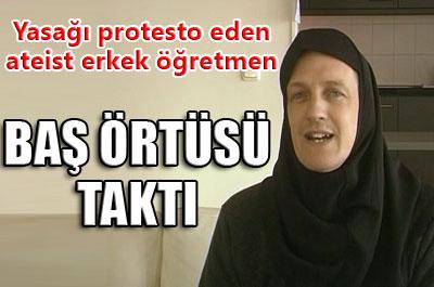 Ateist erkek öğretmen baş örtüsü taktı 